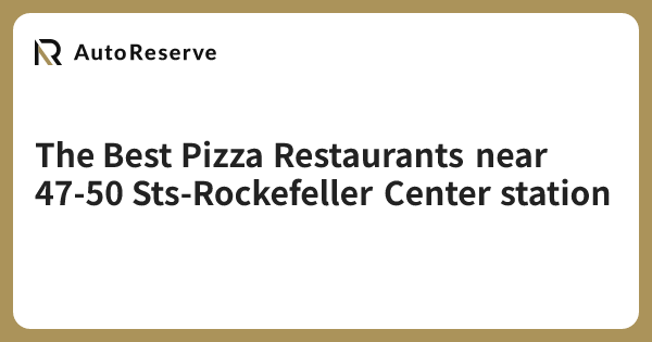 The Best Pizza Restaurants near 47-50 Sts-Rockefeller Center station ...